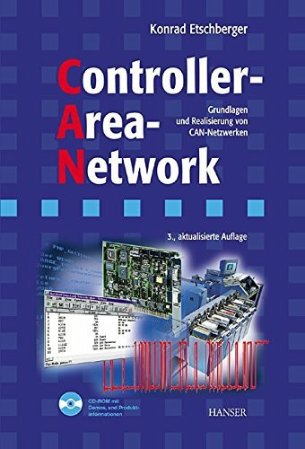 Controller-Area-Network: Grundlagen, Protokolle, Bausteine, Anwendungen