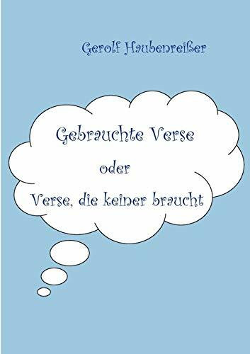 Gebrauchte Verse: oder Verse die keiner braucht