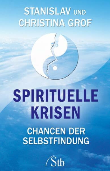 Spirituelle Krisen - Chancen der Selbstfindung