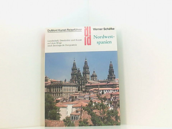 Nordwestspanien: Landschaft, Geschichte und Kunst auf dem Weg nach Santiago de Compostela (DUMONT Kunst-Reiseführer)