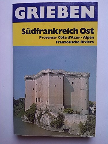 Südfrankreich Ost (Provence - Cote d`Azur - Alpen - Französische Riviera)