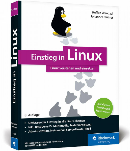 Einstieg in Linux: Linux lernen, verstehen und einsetzen, inkl. Einführung in die Linux-Shell. Das Buch für alle Linux-Anfänger