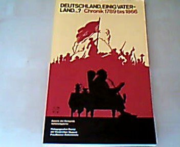 Deutschland, einig Vaterland...?. Chronik 1789-1866