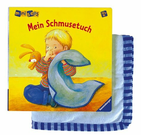 Mein Schmusetuch: Ab 12 Monaten. Mein Lieblingsbuch mit Schmusetuch (ministeps Bücher)