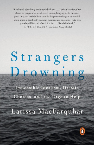 Strangers Drowning: Impossible Idealism, Drastic Choices, and the Urge to Help