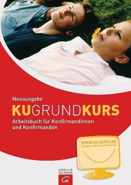 Grundkurs KU - Neuausgabe: Arbeitsbuch für Konfirmandinnen und Konfirmanden. Mit Internet-Anbindung: Grundkurs KU, Neuausg., Arbeitsbuch für Konfirmandinnen und Konfirmanden. Mit Internet-Anbindung