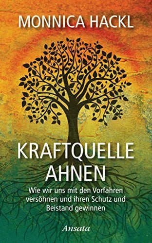 Kraftquelle Ahnen: Wie wir uns mit den Vorfahren versöhnen und ihren Schutz und Beistand gewinnen Kraftquelle Ahnen: Wie wir uns mit den Vorfahren versöhnen und ihren Schutz und Beistand gewinnen