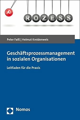 Geschäftsprozessmanagement in sozialen Organisationen: Leitfaden für die Praxis