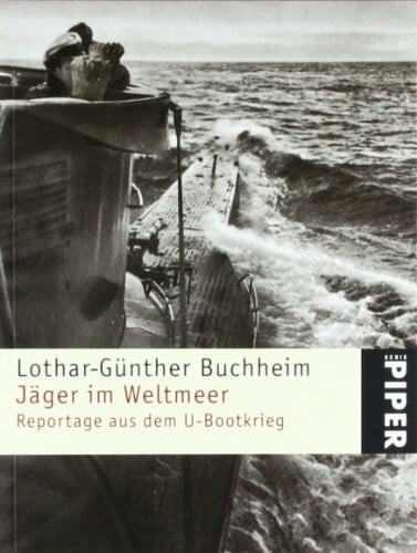 Jäger im Weltmeer: Reportage aus dem U-Bootkrieg (Piper Taschenbuch, Band 24470)