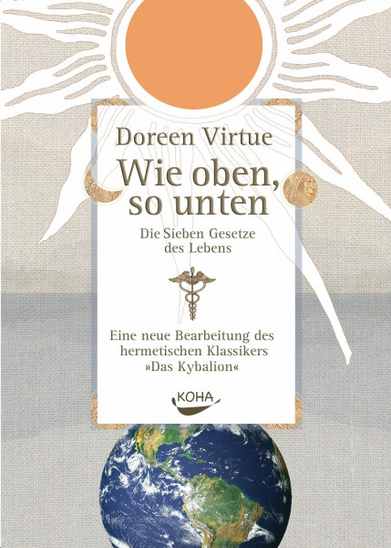 Wie oben, so unten: Die Sieben Gesetze des Lebens