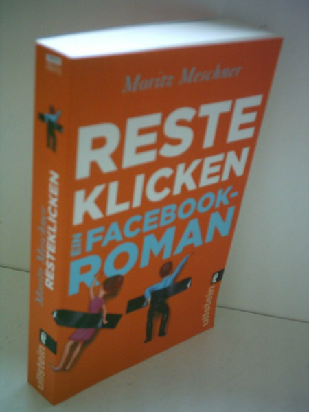 Resteklicken: Ein Facebook-Roman: Ein Facebook-Roman. Originalausgabe