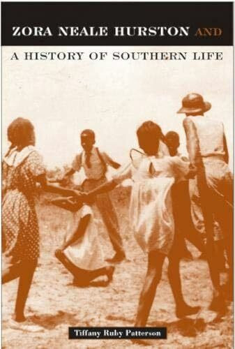 Zora Neale Hurston: And a History of Southern Life (CRITICAL PERSPECTIVES ON THE PAST)