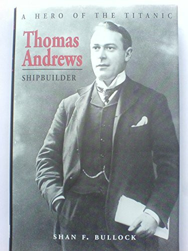 Thomas Andrews: Shipbuilder