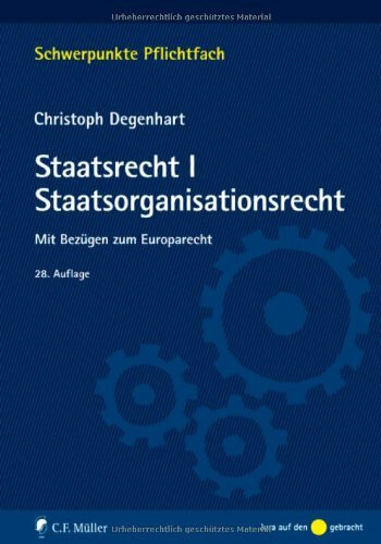 Müller, C F in Hüthig Jehle Rehm Staatsrecht I. Staatsorganisationsrecht, Mit Bezügen Zum Europarecht