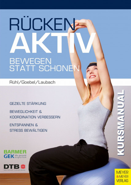 Rücken-Aktiv: Bewegen statt schonen (Kursmanual)