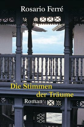 Die Stimmen der Träume: Roman: Roman. Aus d. puertorican. Span. v. Elisabeth Müller