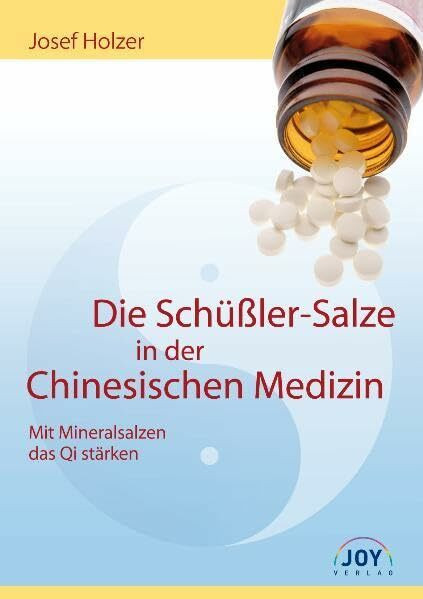 Die Schüßler-Salze in der Chinesischen Medizin: Mit Mineralsalzen das Qi stärken