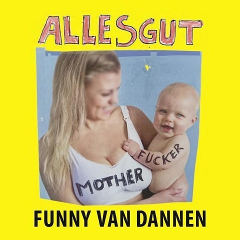 Alles gut, Motherfucker