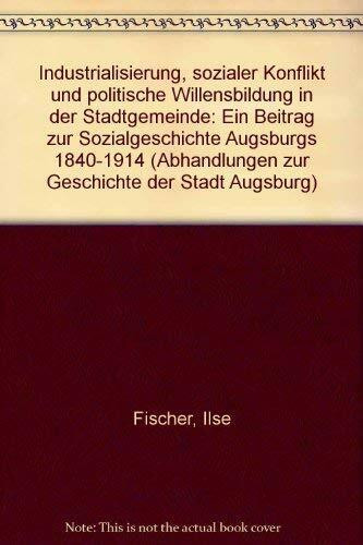 Industrialisierung sozialer Konflikt und politische Willensbildung in der Stadtgemeinde