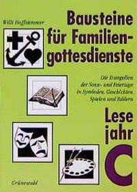 Bausteine für Familiengottesdienste. Lesejahr C