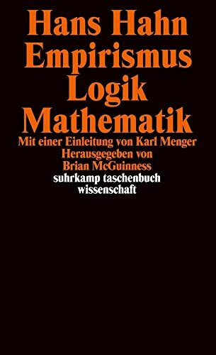 Empirismus, Logik, Mathematik: Einl. v. Karl Menger. Hrsg. v. Brian MacGuinness (suhrkamp taschenbuch wissenschaft)