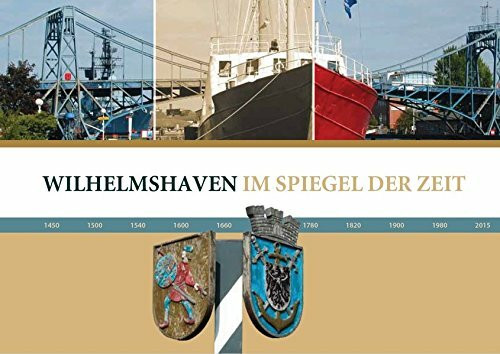 Chronik - Wilhelmshaven im Spiegel der Zeit