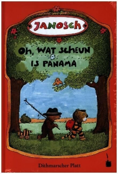 Oh, wat scheun is Panama: Oh, wie schön ist Panama - Dithmarscher Platt (Janosch, Oh, wie schön ist Panama)