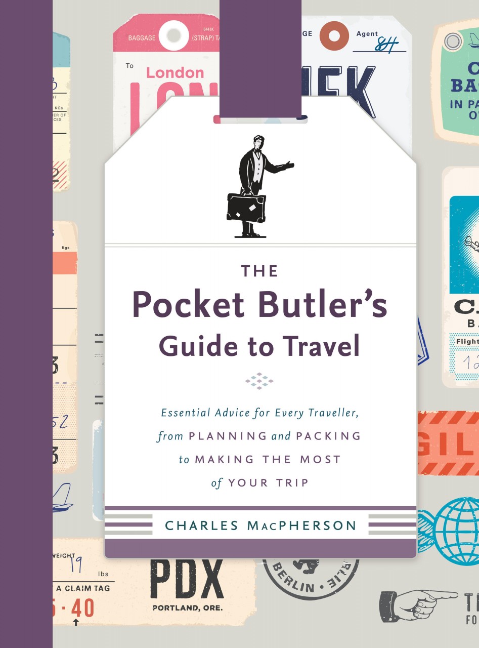 The Pocket Butler's Guide to Travel: Essential Advice for Every Traveller, from Planning and P...