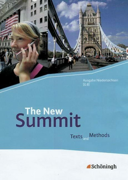 The New Summit - Ausgabe Niedersachsen (G8): The New Summit - Ausgabe Niedersachsen: Schülerbuch: Texts and Methods - Ausgabe für die gymnasiale ... die gymnasiale Oberstufe in Niedersachsen)