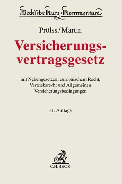 Versicherungsvertragsgesetz: mit Nebengesetzen, Vertriebsrecht und Allgemeinen Versicherungsbedingungen (Beck'sche Kurz-Kommentare)
