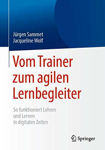 Vom Trainer zum agilen Lernbegleiter: So funktioniert Lehren und Lernen in digitalen Zeiten