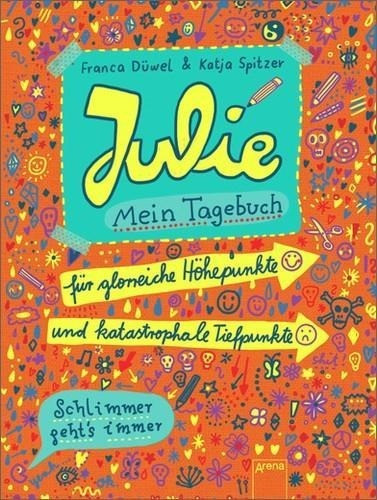 Julie. Mein Tagebuch. Schlimmer geht`s immer