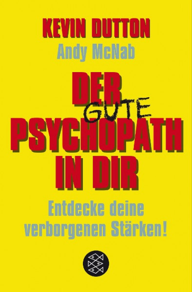 Der gute Psychopath in dir - Entdecke deine verborgenen Stärken!