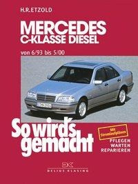 So wird's gemacht Mercedes C-Klasse Diesel ab 6/93