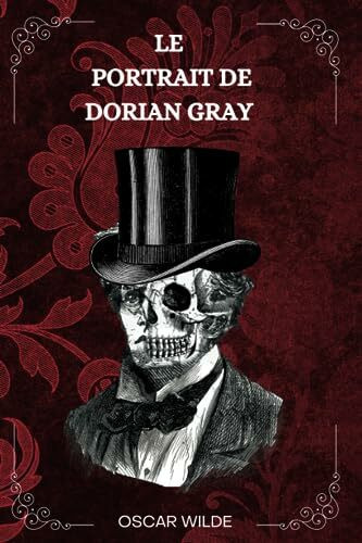 LE PORTRAIT DE DORIAN GRAY PAR OSCAR WILDE : ( FRENCH EDITION )