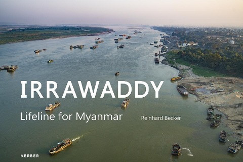 Reinhard Becker. Irrawaddy. Lifeline For Myanmar