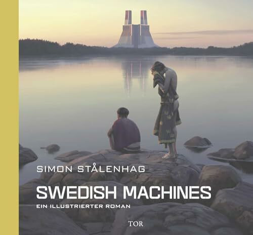 Swedish Machines: Ein illustrierter Roman | Das neue Buch vom Autor von The Electric State