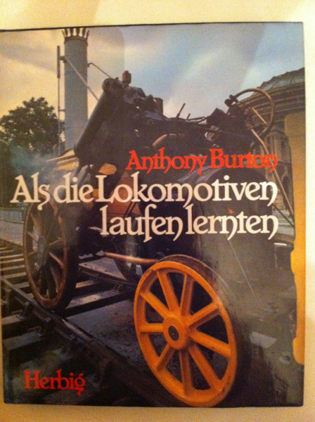 Als die Lokomotiven laufen lernten