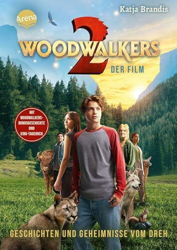 Woodwalkers – der Film (2). Geschichten und Geheimnisse vom Dreh: Das Making-of-Buch zum zweiten Woodwalkers-Film, mit Bonusgeschichte und Kino-Tagebuch von Katja Brandis