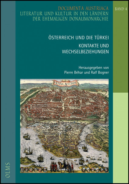 Österreich und die Türkei - Kontakte und Wechselbeziehungen: Vorträge des Kolloquiums an der Universität des Saarlandes vom 21. und 22. Juni 2012. ... in den Ländern der ehemaligen Donaumonarchie)