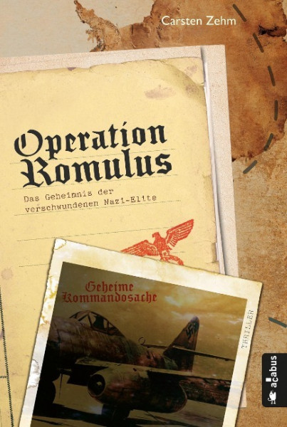 Operation Romulus. Das Geheimnis der verschwundenen Nazi-Elite