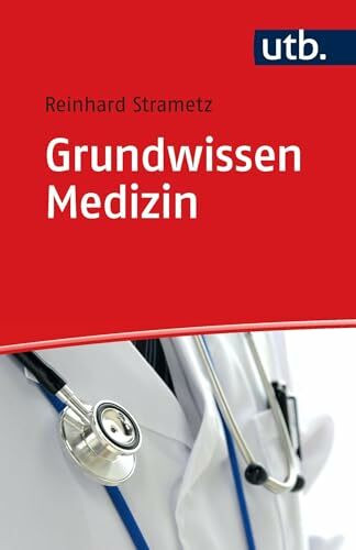 Grundwissen Medizin: für Nichtmediziner in Studium und Praxis