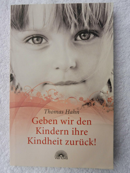Geben wir den Kindern ihre Kindheit zurück!