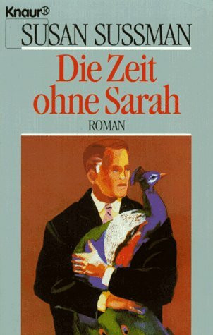 Die Zeit ohne Sarah: Roman (Knaur Taschenbücher. Starke Seiten für Frauen)