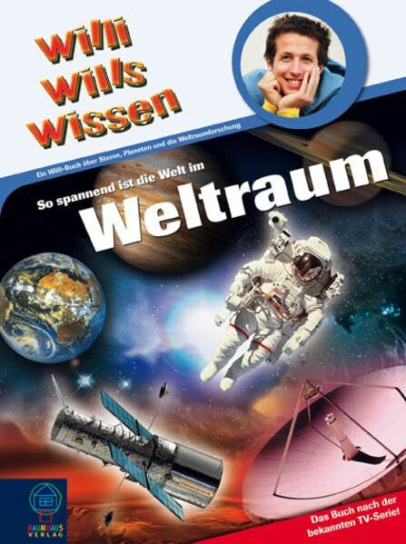 Wie wird man Astronaut?: Willi wills wissen, Bd. 1