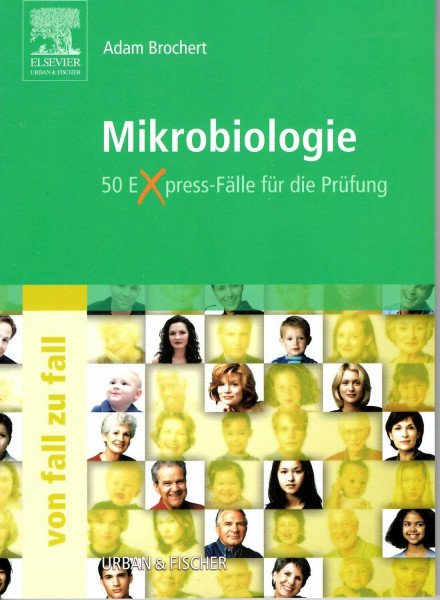 Mikrobiologie Von Fall zu Fall: 50 Express-Fälle für die Prüfung