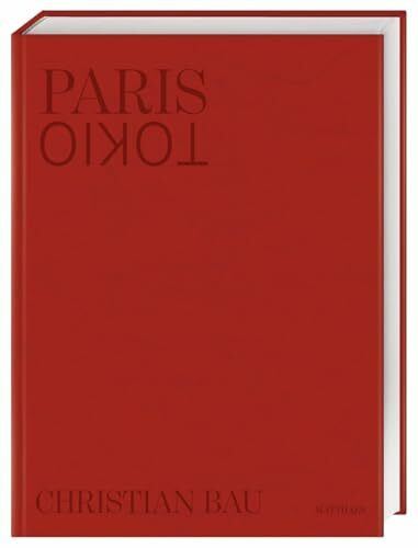 Paris - Tokio: Weitergabe einer kulinarischen DNA. Die Sterneküche von Christian Bau. Über 60 Gerichte – 12 Signature-Dishes. Hochwertig ausgestattet