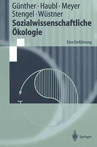 Sozialwissenschaftliche Ökologie: Eine Einführung (Springer-Lehrbuch)