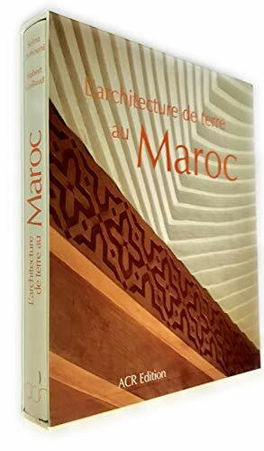 L'Architecture De Terre Au Maroc