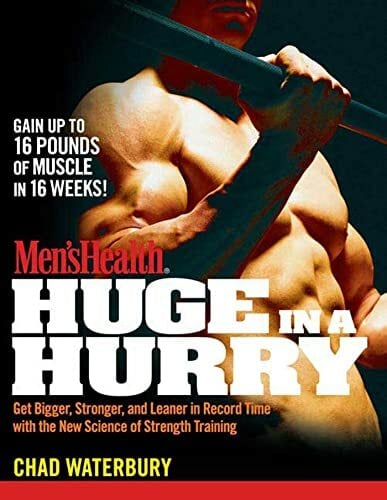 Men's Health Huge in a Hurry: Get Bigger, Stronger, and Leaner in Record Time With the New Science of Strength Training Men's Health Huge in a Hurry: Get Bigger, Stronger, and Leaner in Record Time With the New Science of Strength Training